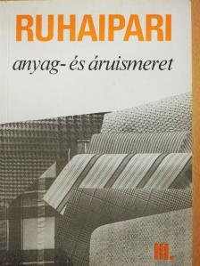 Pap Józsefné - Ruhaipari anyag- és áruismeret III. [antikvár]
