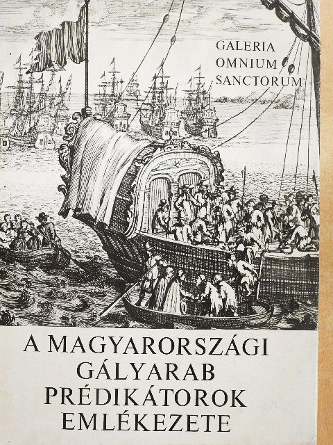 Kocsi Csergő Bálint - A magyarországi gályarab prédikátorok emlékezete [antikvár]