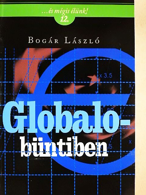 Bogár László - Globalobüntiben [antikvár]