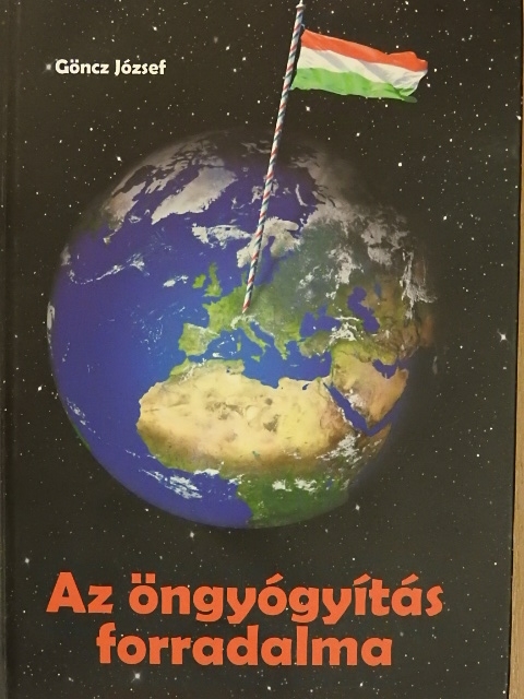 Göncz József - Az öngyógyítás forradalma [antikvár]