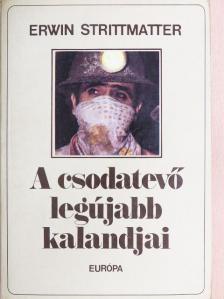 Erwin Strittmatter - A csodatevő legújabb kalandjai [antikvár]