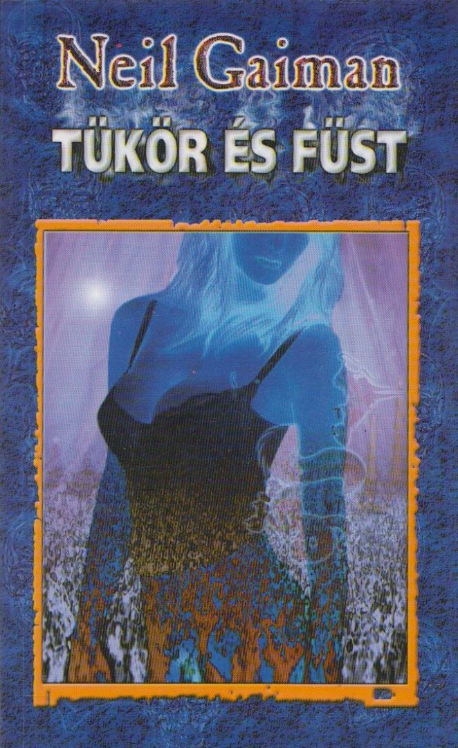 Neil Gaiman - Tükör és füst [antikvár]