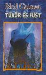 Neil Gaiman - Tükör és füst [antikvár]