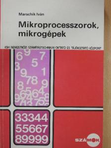 Marschik Iván - Mikroprocesszorok, mikrogépek [antikvár]