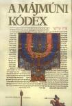 Scheiber Sándor, Sed-Rajna Gabriella, Kőszeg Ferenc - A Májmúni Kódex [antikvár]