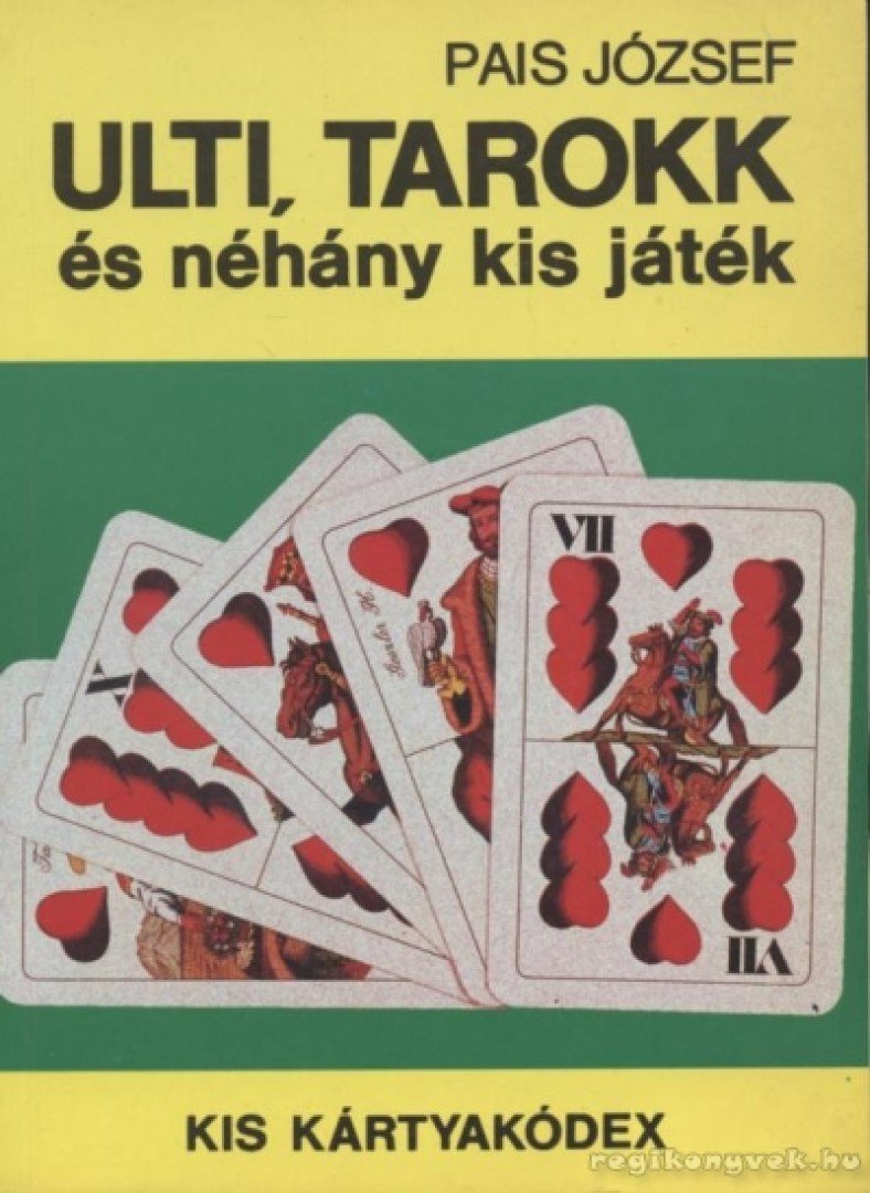 Pais József - Ulti, tarokk és néhány kis játék [antikvár]