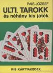 Pais József - Ulti, tarokk és néhány kis játék [antikvár]