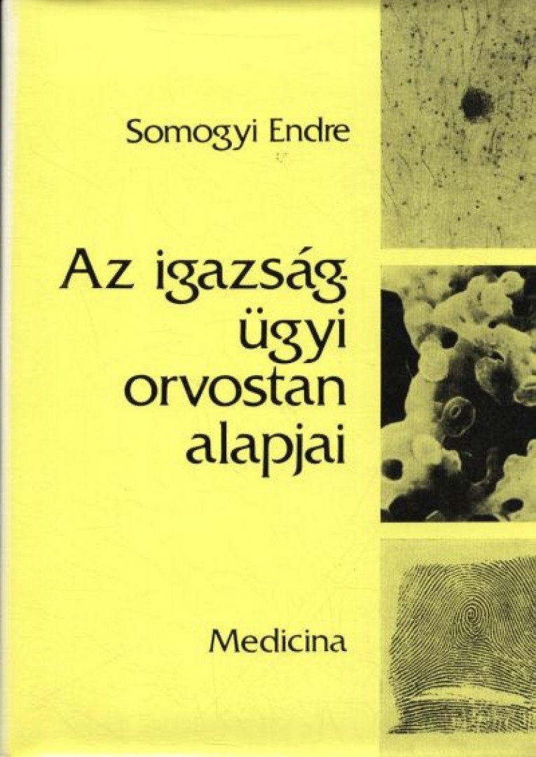 Somogyi Endre - Az igazságügyi orvostan alapjai [antikvár]