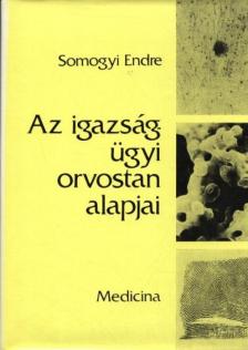 Somogyi Endre - Az igazságügyi orvostan alapjai [antikvár]
