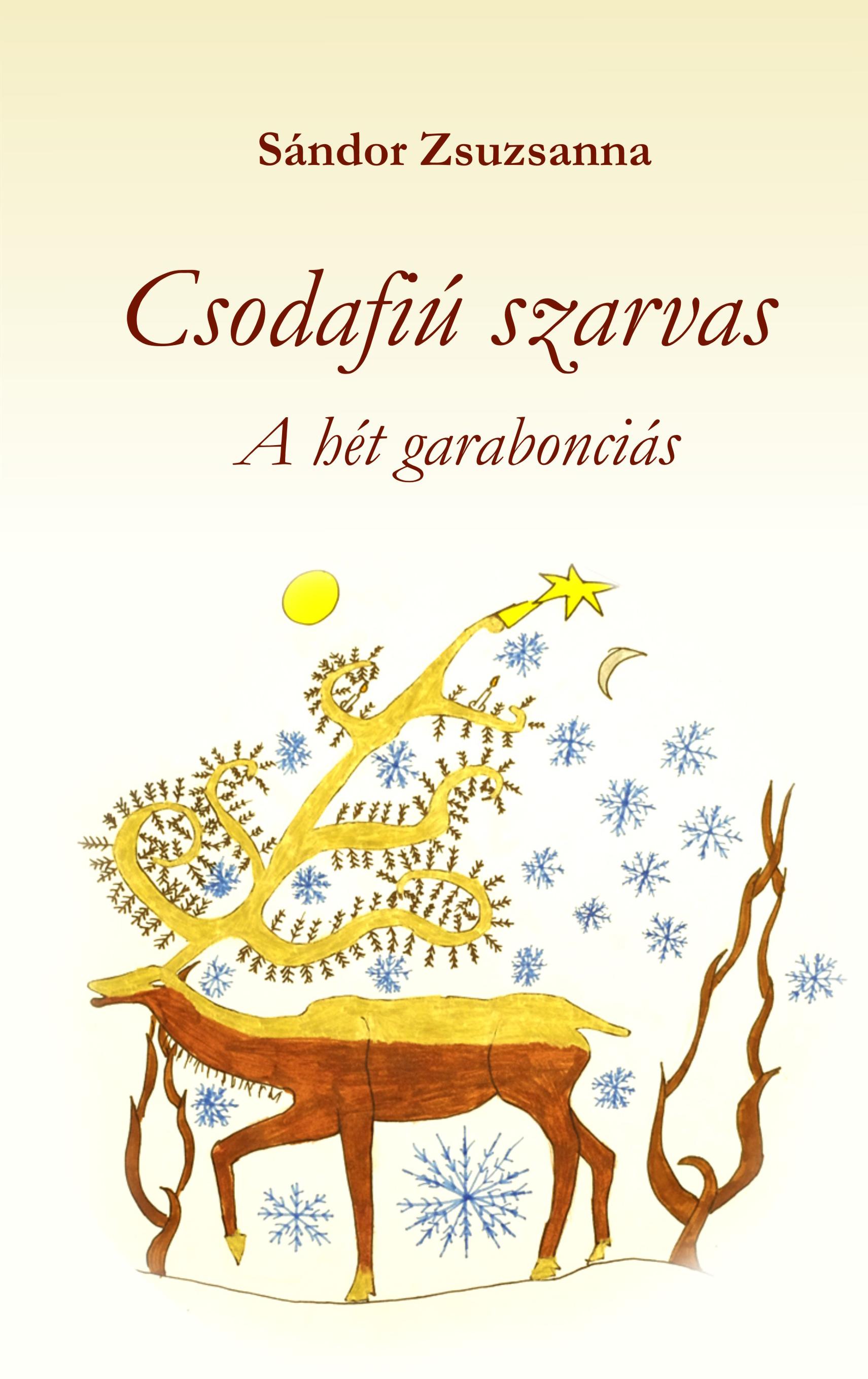 Sándor Zsuzsanna - Csodafiú szarvas - A hét garabonciás