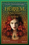 Demet Altinyeleklioglu - Hürrem, Szulejmán ágyasa [eKönyv: epub, mobi]