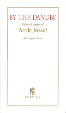Attila József - By the Danube - Selected Poems of Attila József [outlet]
