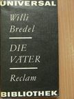 Willi Bredel - Die Väter [antikvár]