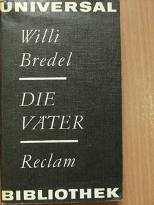 Willi Bredel - Die Väter [antikvár]