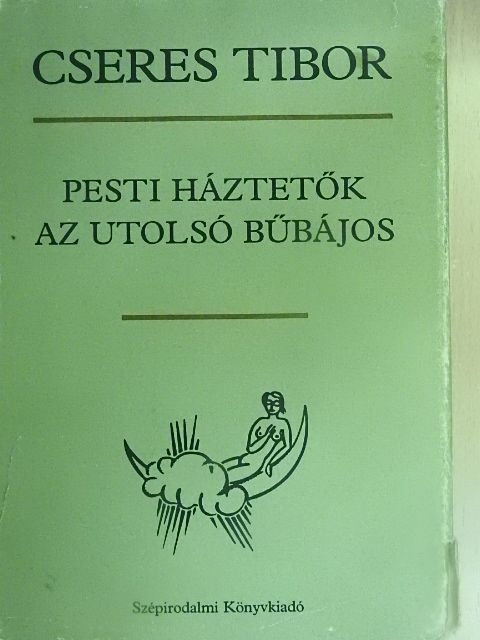 Cseres Tibor - Pesti háztetők/Az utolsó bűbájos [antikvár]