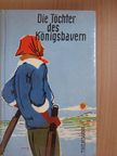 Barbara Bartos-Höppner - Die Töchter des Königsbauern [antikvár]
