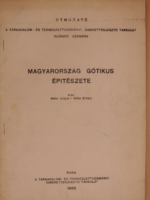 Sódor Alajos - Magyarország gótikus épitészete [antikvár]