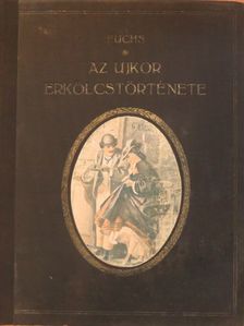 Eduard Fuchs - Az ujkor erkölcstörténete III. [antikvár]