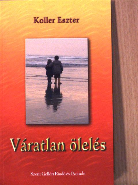 Koller Eszter - Váratlan ölelés [antikvár]