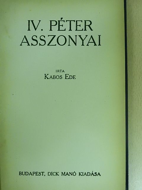 Kabos Ede - IV. Péter asszonyai [antikvár]