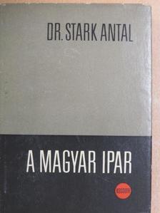 Dr. Stark Antal - A magyar ipar [antikvár]