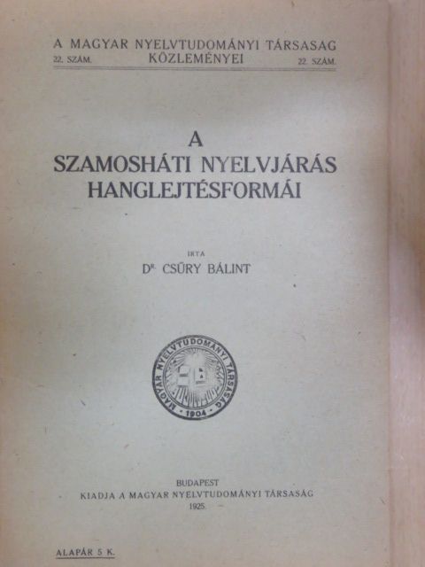 Dr. Csűry Bálint - A szamosháti nyelvjárás hanglejtésformái [antikvár]