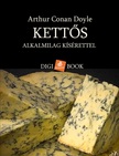 Arthur Conan Doyle - Kettős. Alkalmilag kísérettel [eKönyv: epub, mobi]