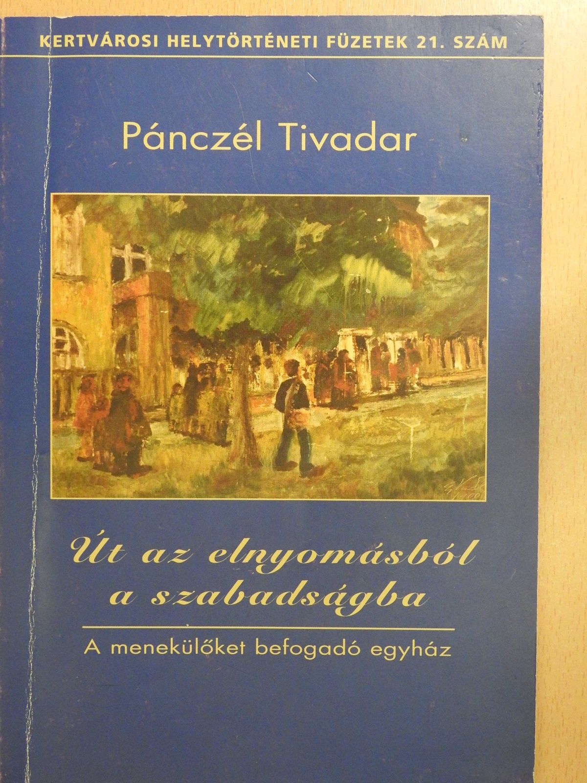 Pánczél Tivadar - Út az elnyomásból a szabadságba (dedikált példány) [antikvár]