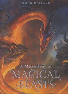 Simon Holland - A Miscellany of Magical Beasts [antikvár]