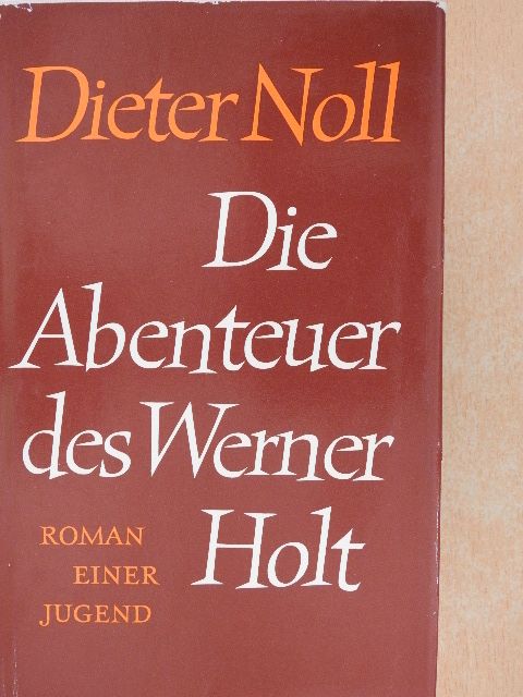Dieter Noll - Die Abenteuer des Werner Holt [antikvár]