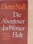 Dieter Noll - Die Abenteuer des Werner Holt [antikvár]