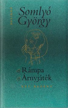 SOMLYÓ GYÖRGY - Rámpa / Árnyjáték [antikvár]