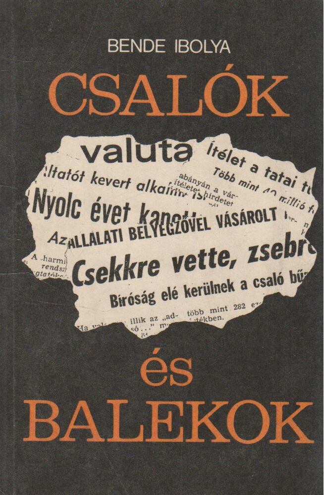 BENDE IBOLYA - Csalók és balekok [antikvár]