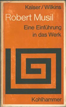 Ernst Kaiser, Eithne Wilkins - Robert Musil [antikvár]
