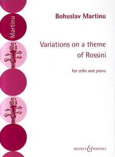 MARTINU, BOHUSLAV - VARIATIONS ON A THEME OF ROSSINI FOR CELLO AND PIANO