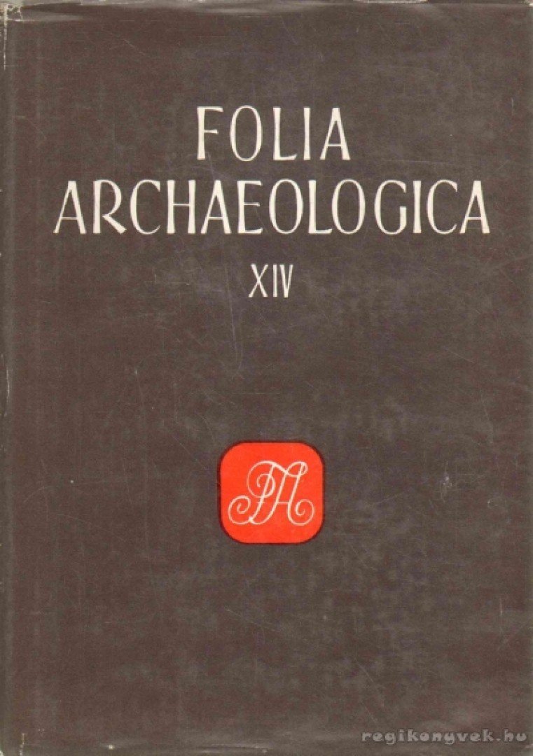 FÜLEP FERENC - Folia Archaeologica XIV [antikvár]