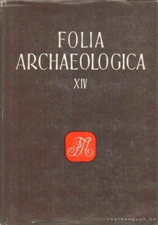 FÜLEP FERENC - Folia Archaeologica XIV [antikvár]