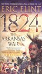 FLINT, ERIC - 1824: The Arkansas War [antikvár]