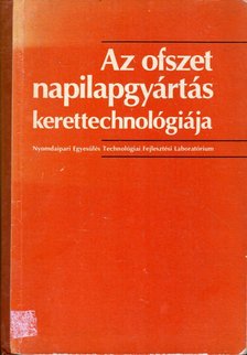 Az ofszet napilapgyártás kerettechnológiája [antikvár]