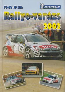 Földy Attila - Rallye-varázs 2002 (Dedikált) [antikvár]