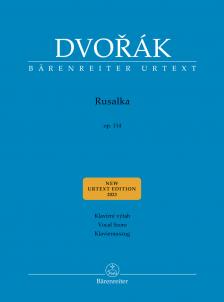 DVORAK - RUSALKA OP.114 VOCAL SCORE, NEW URTEXT EDITION 2023