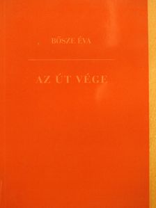 Bősze Éva - Az út vége (dedikált példány) [antikvár]