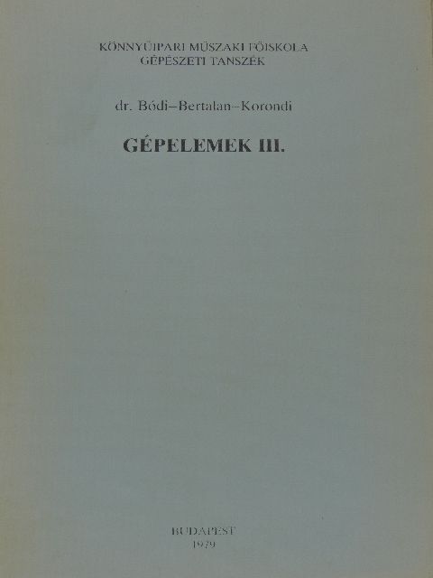 Bertalan Gábor - Gépelemek III. [antikvár]
