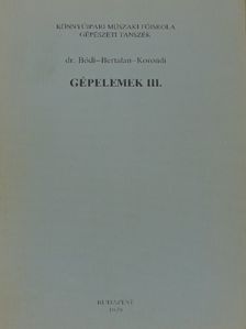 Bertalan Gábor - Gépelemek III. [antikvár]