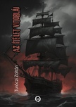 Zoltán Turóczi - Az Ítélet Vitorlái [eKönyv: epub, mobi, pdf]