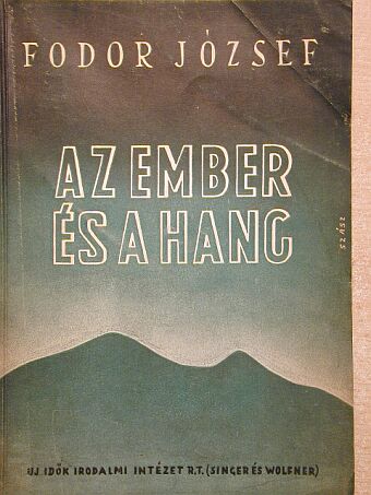 Fodor József - Az ember és a hang [antikvár]