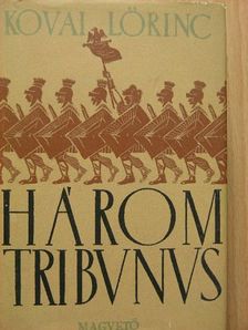 Kovai Lőrinc - Három tribunus [antikvár]