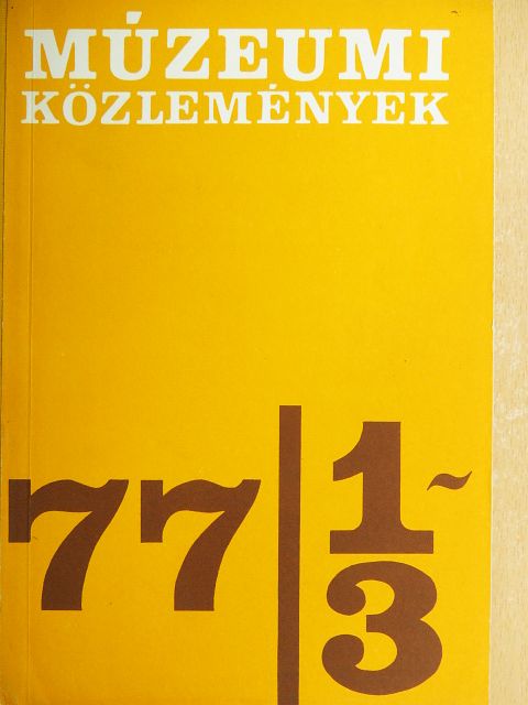 B. Villányi Éva - Múzeumi Közlemények 1977/1-3. [antikvár]