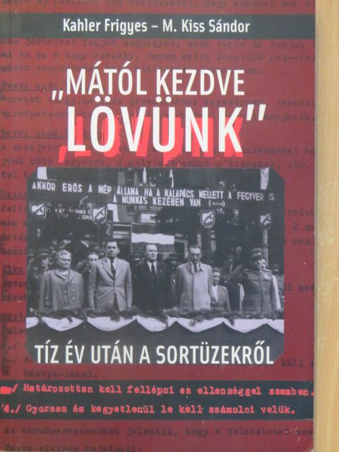 Kahler Frigyes - "Mától kezdve lövünk" [antikvár]