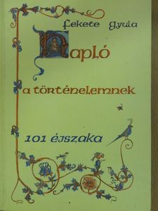 Fekete Gyula - Napló a történelemnek (dedikált példány) [antikvár]